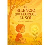 El Silencio que Florece al Sol