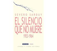 El silencio que no muere: Poemas 1953 - 1964