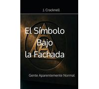 El Símbolo Bajo la Fachada: Gente Aparentemente Normal