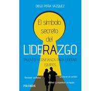 El símbolo secreto del liderazgo: Talento y confianza para liderar equipos