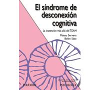 El síndrome de desconexión cognitiva La inatención más allá del TDAH - Mateu Servera Barceló - Ediciones Pirámide - ebook (ePub) - Livre