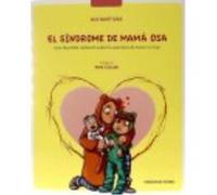 El Síndrome De Mamá Osa: Una Divertida Reflexión Sobre La Aventura De Tener Un Hijo - Luz Bartivas Amigo Luz Bartivas Amigo (Auteur)