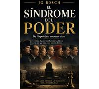 EL SINDROME DEL PODER: Cómo el poder transforma a quienes lo ejercen