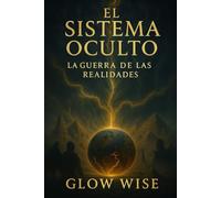 El Sistema Oculto: La Guerra de las Realidades II