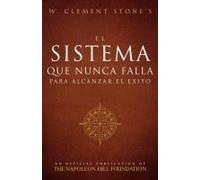 El Sistema Que Nunca Falla Para Alcanzar El Éxito (The Success System That Never Fails)
