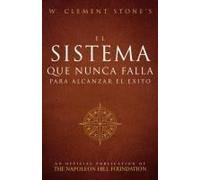 El Sistema Que Nunca Falla Para Alcanzar El Éxito (The Success System That Never Fails)