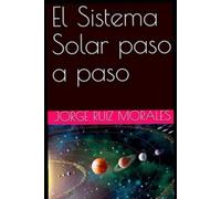 El Sistema Solar paso a paso