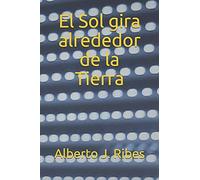 El Sol Gira Alrededor De La Tierra