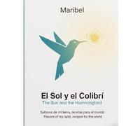 El Sol y el Colibrí: The Sun and the Hummingbird