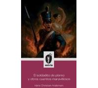 El Soldadito De Plomo Y Otros Cuentos Maravillosos (Spanish Edition)