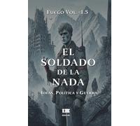 El soldado de la nada: Ideas, política y guerra