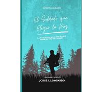 El Soldado que Eligió la Paz.: “La voz de un alma que eligió amar en vez de luchar”