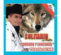 El Solitario - Corridos Y Canciones Con Tololoche