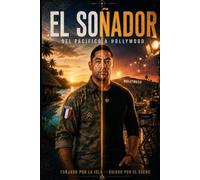El Soñador: Del Pacífico a Hollywood