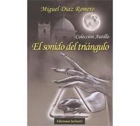 El Sonido Del Triángulo Díaz Romero, Miguel (Auteur)