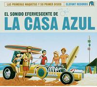 La Casa Azul – El Sonido Efervescente De – Import
