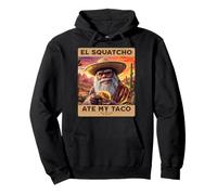 El Squatcho Ate My Taco Funny Bigfoot et Sasquatch Sweat à Capuche