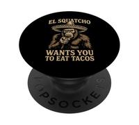 El Squatcho Veut Que Vous mangiez des Tacos | Funny Sasquatch Cryptid PopSockets PopGrip Adhésif