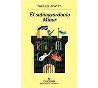 El Submayordomo Minor Dewitt, Patrick (Auteur)