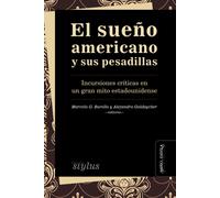 El Sueño Americano Y Sus Pesadillas: Incursiones Críticas En Un Gran Mito Estadounidense