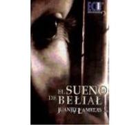 El Sueño De Belial - Juan Jose Lamelas Caneiro Juan Jose Lamelas Caneiro (Auteur)