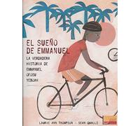 El sueño de Emmanuel / Emmanuel's Dream: La Verdadera Historia De Emmanuel Ofosu Yeboah / the True Story of Emmanuel Ofosu Yeboah