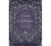 El Sueño De Un Hermano - David del Río Yagües David Del Río Yagües (Auteur)