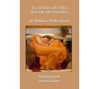 EL SUEÑO DE UNA NOCHE DE VERANO, DE WILLIAM SHAKESPEARE: ADAPTACIÓN DE ELENA GALIANO
