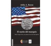 El sueño del marqués: Mario Vargas Llosa. Una pluma al servicio del imperio