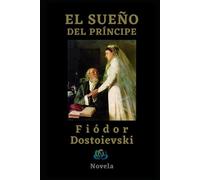 EL SUEÑO DEL PRÍNCIPE: Novela