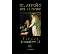 EL SUEÑO DEL PRÍNCIPE: Novela