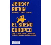El sueño europeo / The European Dream: Cómo la visión europea del futuro está eclipsando el sueño americano / How Europe's Vision of the Future is Quietly Eclipsing the American Dream