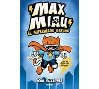 El Superhéroe Gatuno / Max Meow Book 1: Cat Crusader
