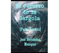 El Susurro De La GãRgola [Parte Tercera]