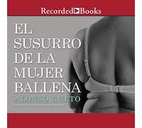 El susurro de la Mujer ballena (Le murmure de la Femme Baleine)