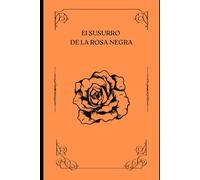 El Susurro de la Rosa Negra