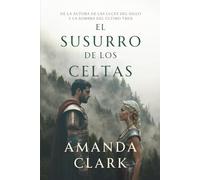 El susurro de los celtas: Una novela histórica romántica en los tiempos de Hispania
