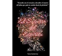El Susurro del Espíritu, Descubre la Voz de tu Alma