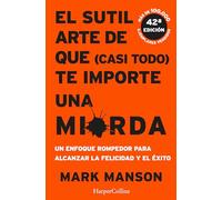 El Sutil Arte De Que Casi Todo Te Importe Una Mierda Manson, Mark (Auteur)