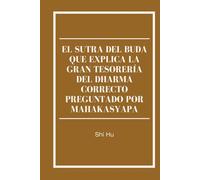 El Sutra del Buda que Explica la Gran Tesorería del Dharma Correcto Preguntado por Mahakasyapa