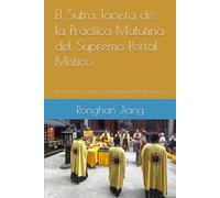 El Sutra Taoísta de la Práctica Matutina del Supremo Portal Místico: El tercero de los cuatro sutras fundamentales del taoísmo