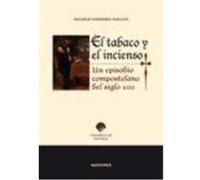 El Tabaco Y El Incienso. Un Episodio Compostelano Del Siglo Xvii - Baudilio Barreiro Mallón Baudilio Barreiro Mallón (Auteur)