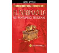 El Tabernáculo: Un santuario Terrenal