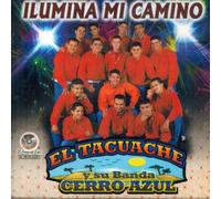 El Tacuache y Su Banda Cerro Azul - Ilumina Mi Camino (UK Import)