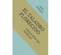 EL TALADRO FLORECIDO: NOVELA ROSA DEL PETRÓLEO