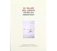 El Taller Del Jurista : Sobre La Colección Documental De Benito De La Mata Linares, Oidor, Regente Y Consejero De Indias