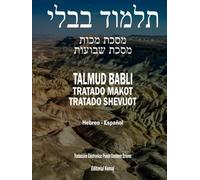 El Talmud en Hebreo y Español - Tratado Makot y Shevuot: Los Dos Completos en Un Solo Tomo, Seder Nezikim, Talmud Babli (de Babilonia)