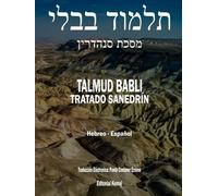 El Talmud en Hebreo y Español - Tratado Sanedrín: Todo en Un Solo Tomo, Seder Nezikim, Talmud Babli (de Babilonia)