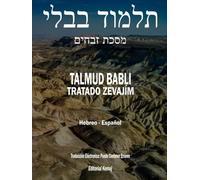 El Talmud en Hebreo y Español - Tratado Zevajím: Todo el Tratado en un Solo Tomo, Seder Kedoshím, Talmud Babli (de Babilonia) Zevahim