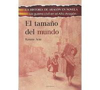 EL TAMAÑO DEL MUNDO: LA GUERRA CIVIL EN EL ALTO ARAGÓN
